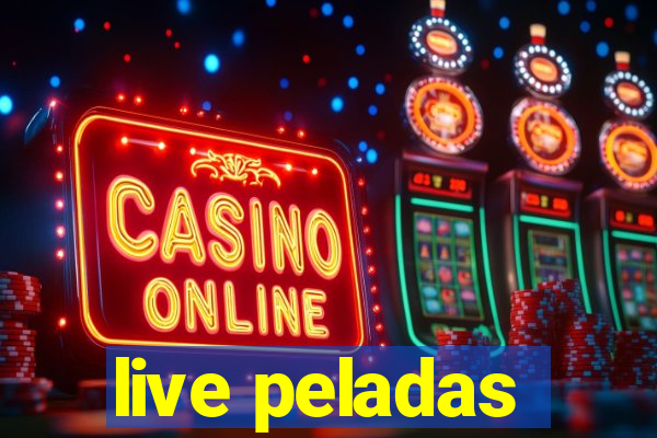 live peladas